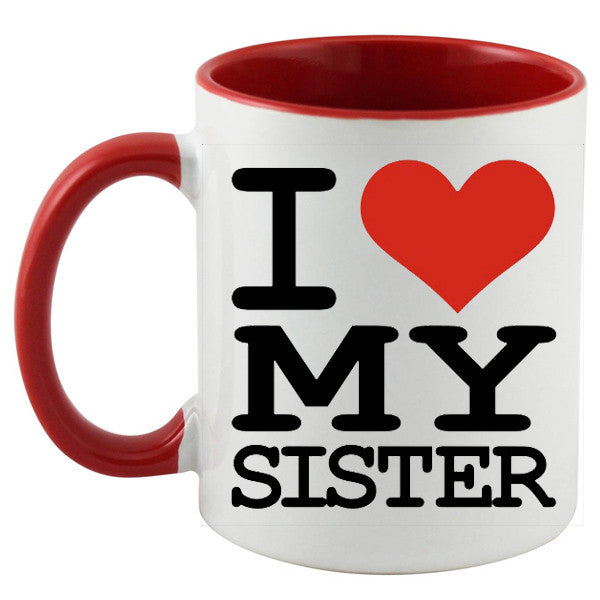 I Love My Sister Mug